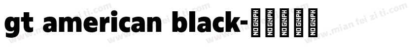 gt american black字体转换
